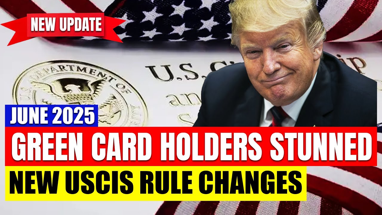 Green Card Holders STUNNED - New USCIS Rule Changes in June 2025!