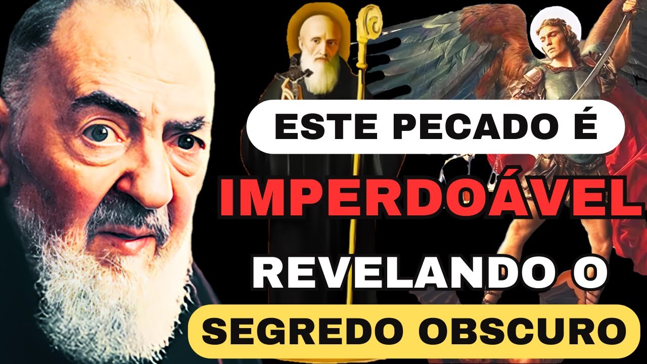 Padre Pio São Miguel São Bento este pecado é imperdoável Revelando o segredo obscuro