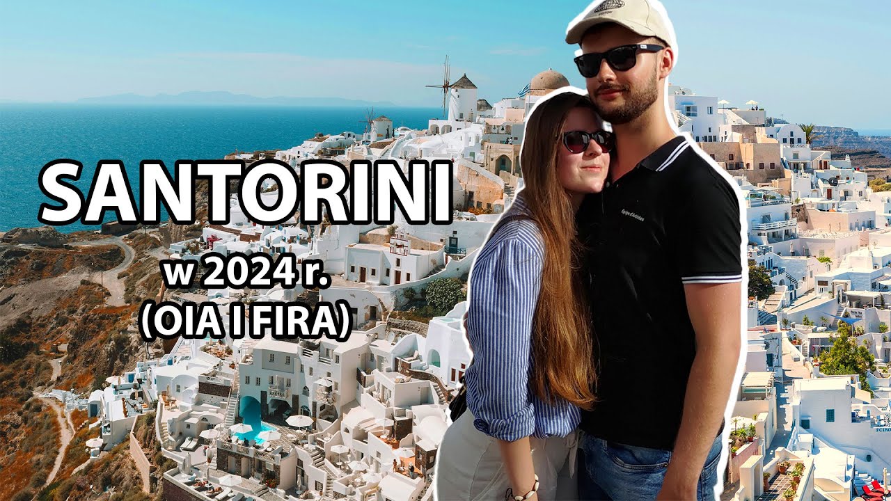 Odwiedziliśmy najpiękniejszą grecką wyspę - Santorini - Oia i Fira