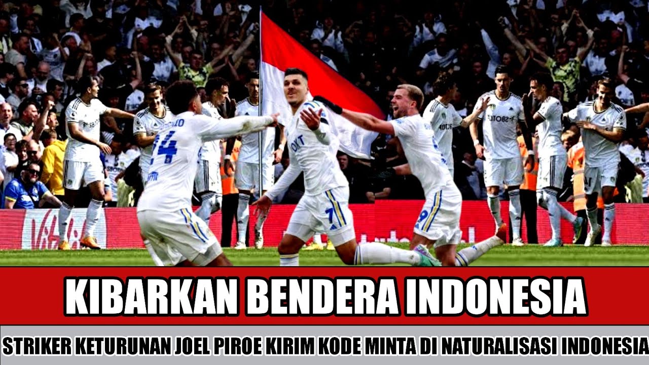 TRENDING DI INGGRIS~JOEL PIROE SELEBRASI KIBARKAN BENDERA MERAH PUTIH KODE AKAN DI NATURALISASI WNI