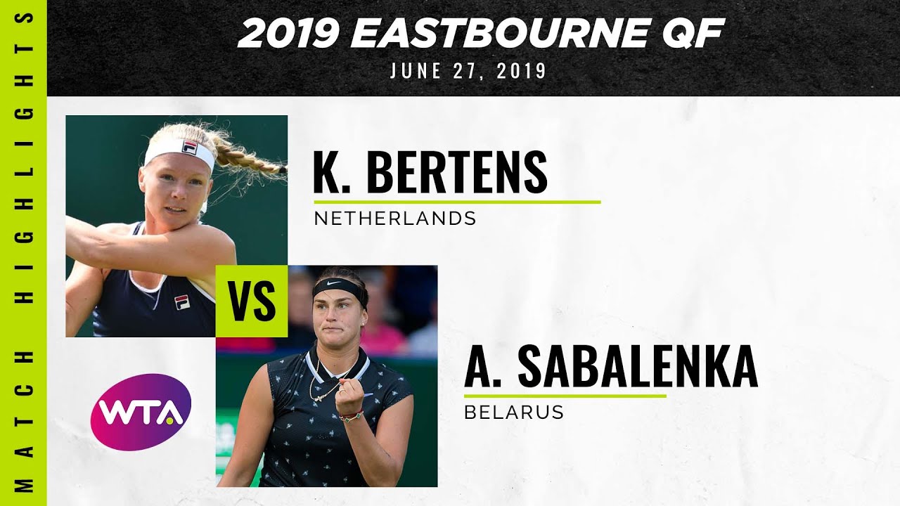 Kiki Bertens vs. Aryna Sabalenka | 2019 Eastbourne International Quarterfinal | WTA Highlights