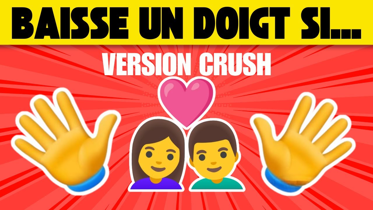 BAISSE UN DOIGT ❤️ Version CRUSH – Si tu baises plus de 5 doigts, c’est grave 😅