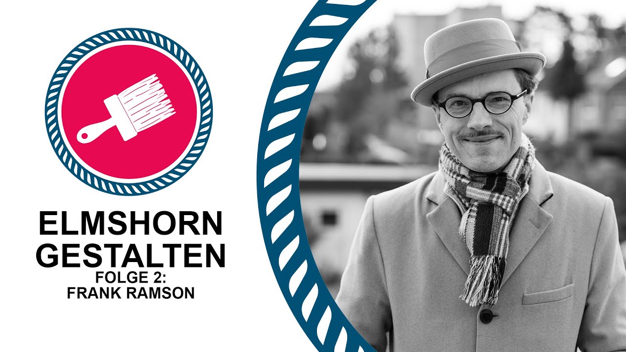 ELMSHORN GESTALTEN: Folge 2 - Frank Ramson