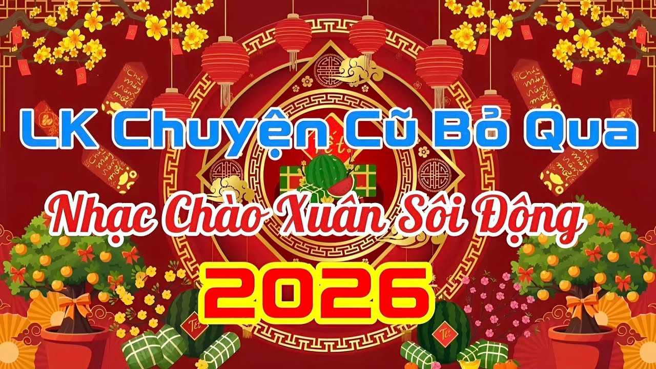 LK Chuyện Cũ Bỏ Qua- Nhạc Tết Cha Cha Cha Không Lời Sôi Động 