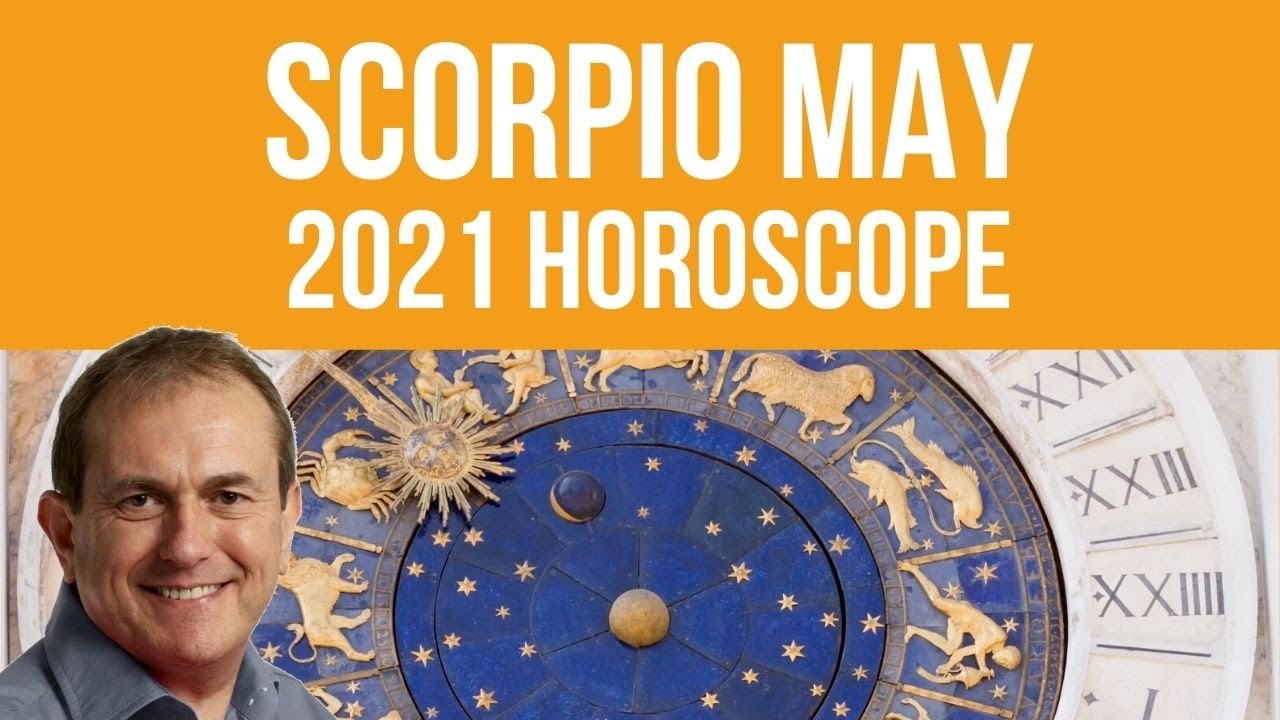Scorpio May Horoscope 2021