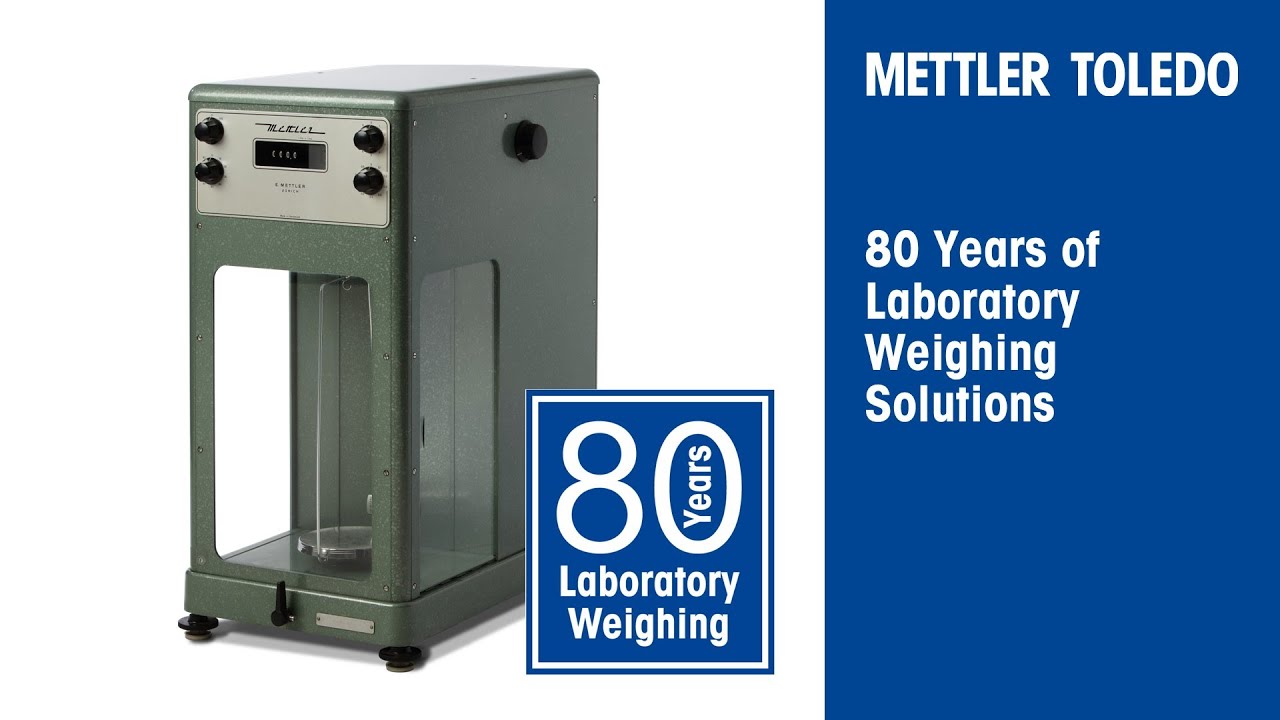 METTLER TOLEDO Lab Weighing: Celebrating 80 Years of Weighing Solutions You Can Trust