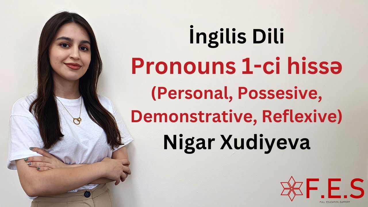 İngilis Dili | Pronouns 1-ci hissə (Personal, Possessive, Reflexive, Demonstrative) | Nigar Xudiyeva