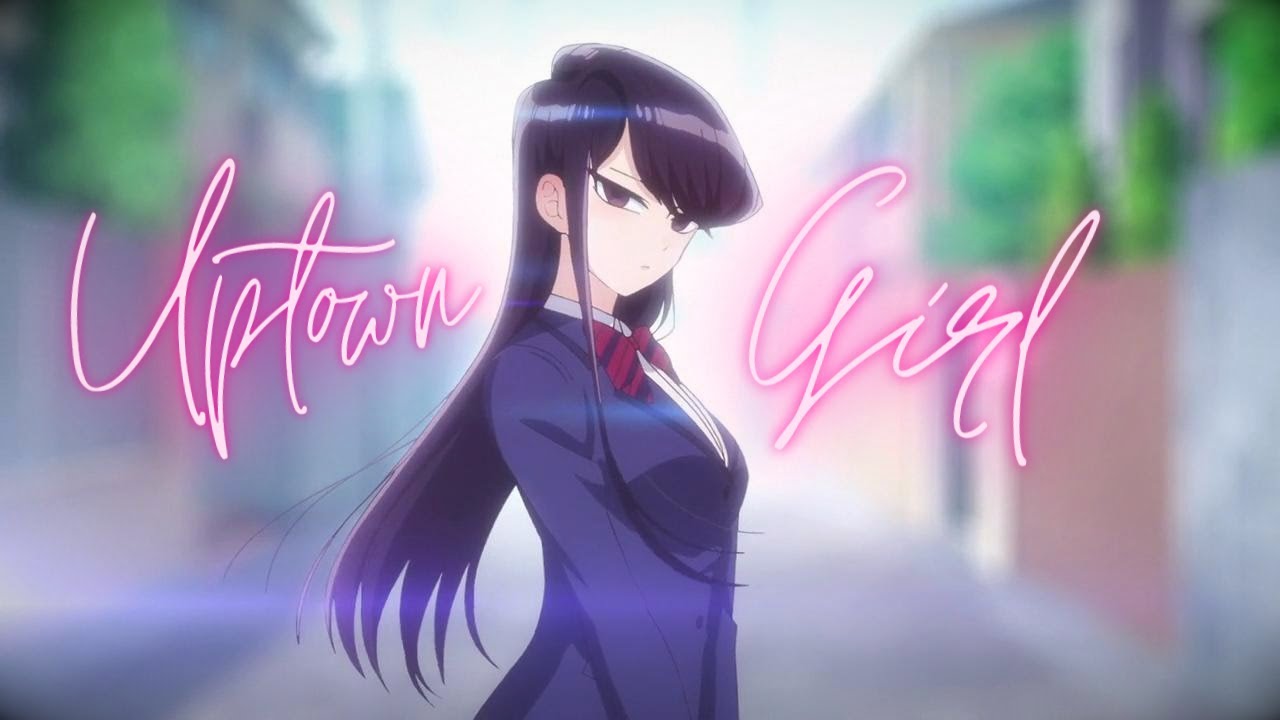 Komi-san AMV / Uptown Girl / Komi-san Can't Communicate