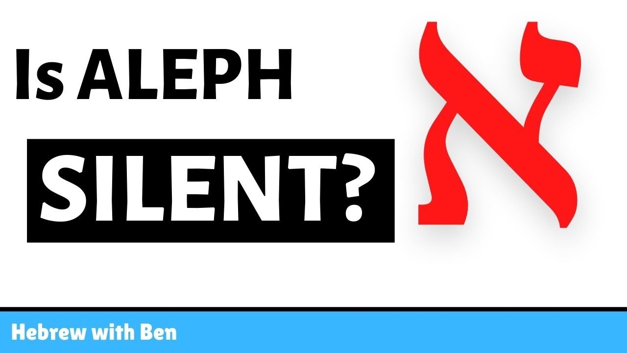 Is Aleph a silent letter? Understanding The Hebrew Alphabet