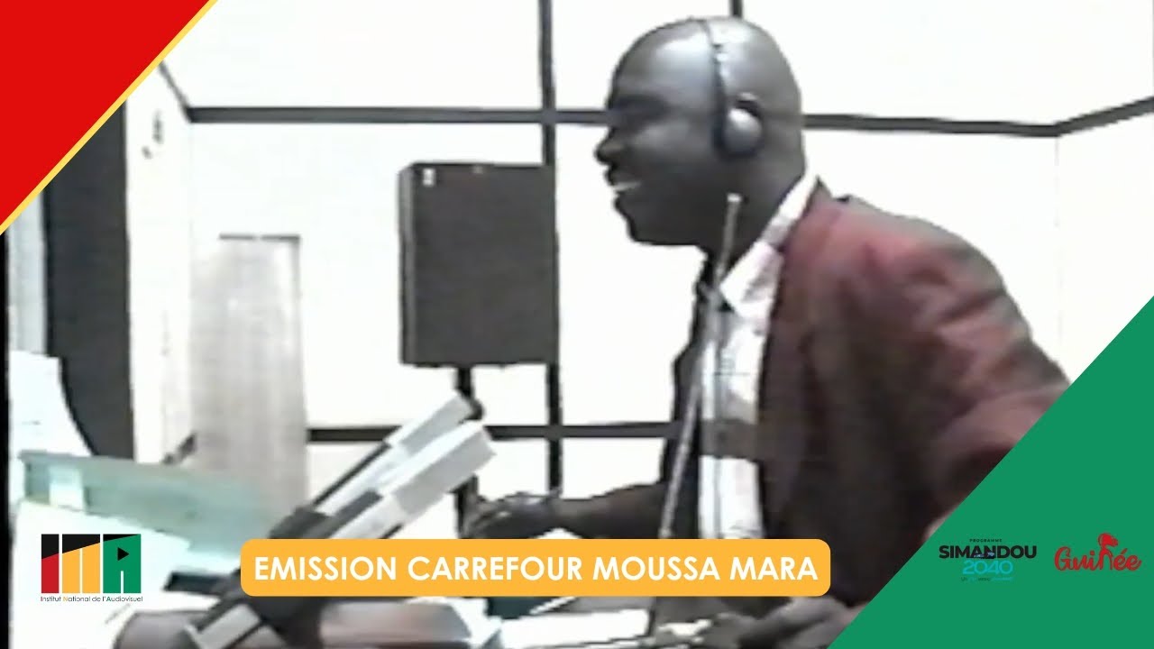 EMISSION CARREFOUR MOUSSA MARA | ARCHIVES INA GN