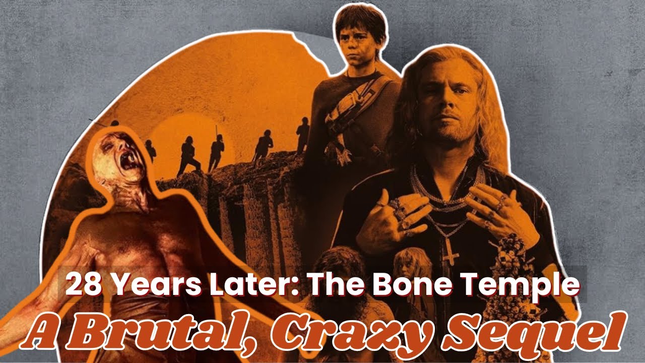 The Greatness of 28 Years Later: The Bone Temple  | The Cinematic Trinity Podcast