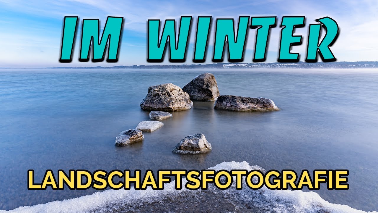 LANDSCHAFTSFOTOGRAFIE im Winter - Tipps von Siegfried Eichhorn