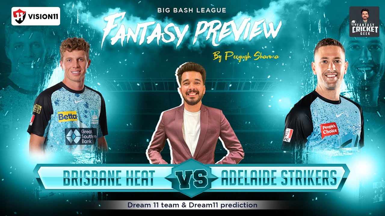 HEA vs STR Dream11 Prediction, Brisbane Heat vs Adelaide Strikers Dream11 Team Prediction, BBL13