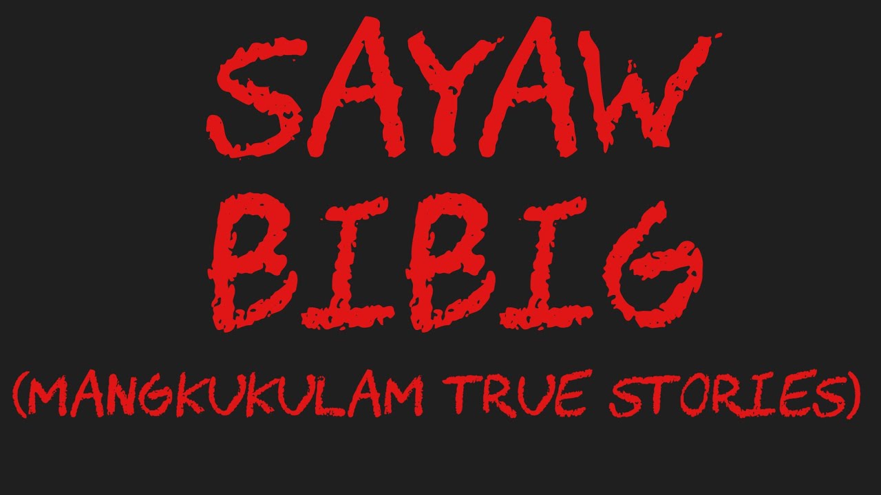 SAYAW / BIBIG (Mangkukulam True Stories)