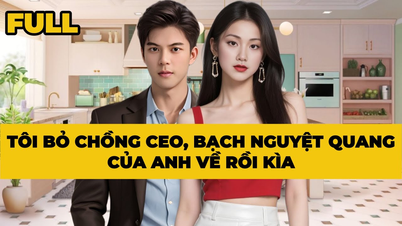 TÔI BỎ CHỒNG CEO, BẠCH NGUYỆT QUANG CỦA ANH VỀ RỒI KÌA | Mèo Bé Bỏng Audio