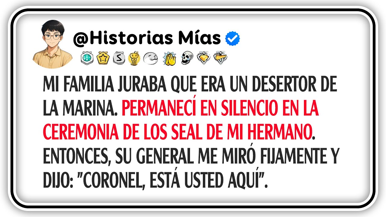 Mi Familia Juraba Que Era Un Desertor De La Marina. Permanecí En Silencio En La Ceremonia De Los...