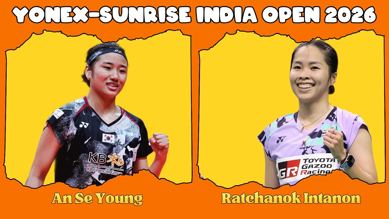 안세영 vs 라차녹 인타논 India Open 2026 4강 하이라이트 – Korea's Queen vs Thailand's Legend