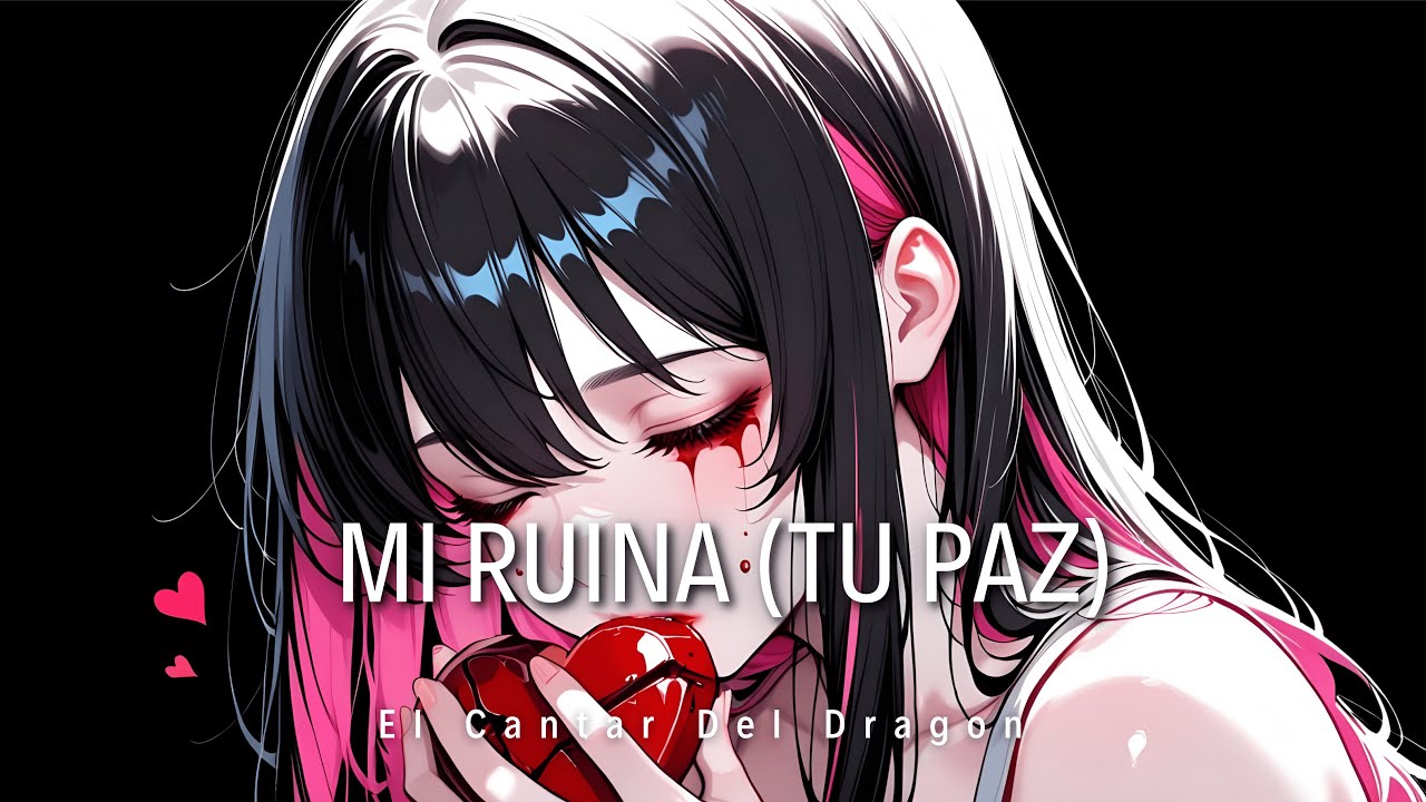 🐉 Mi Miedo dej&oacute; Escapar a mi Verdadero Amor - Mi Ruina (Tu Paz) Letra - El Cantar Del Dragon