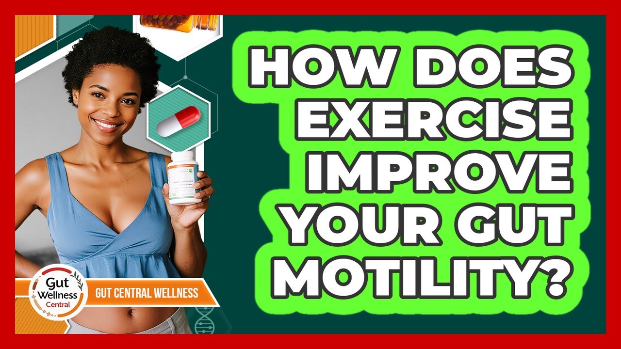 How Does Exercise Improve Your Gut Motility? - Gut Wellness Central