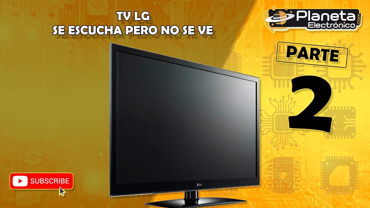 TV LG se escucha pero no se ve (Parte 2)