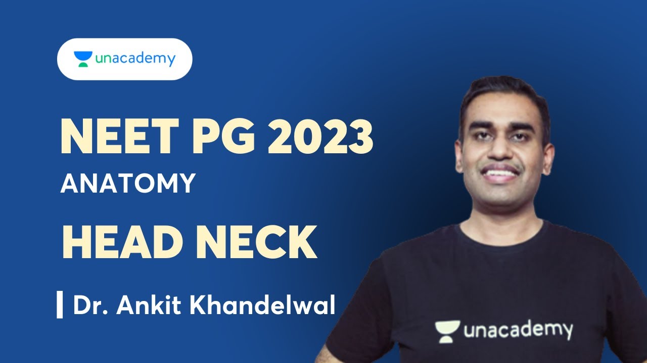 NEET PG 2023 - Head and Neck Anatomy | Dr. Ankit Khandelwal