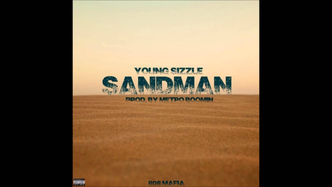 Young Sizzle - Sandman (Prod By Metro Boomin)