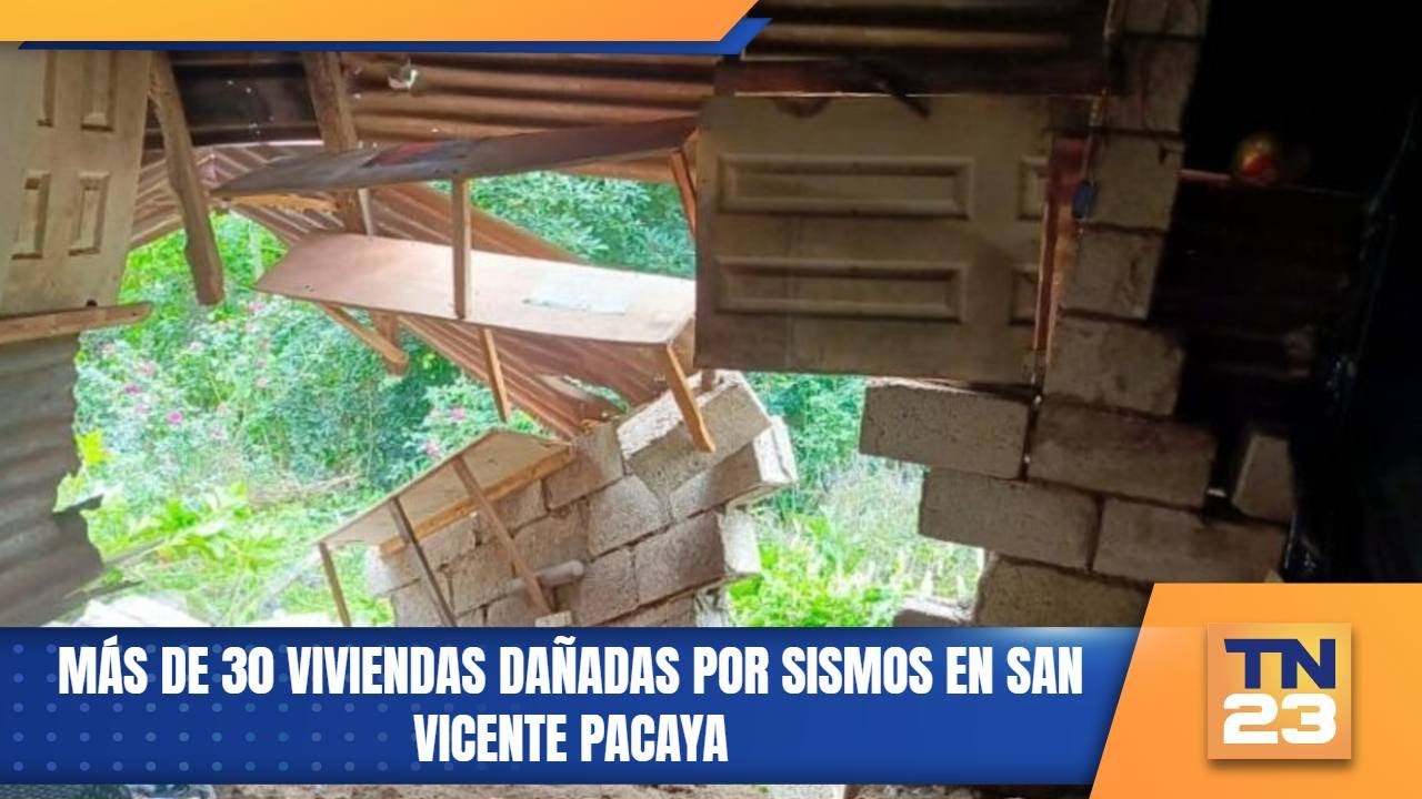 Más de 30 viviendas dañadas por sismos en San Vicente Pacaya