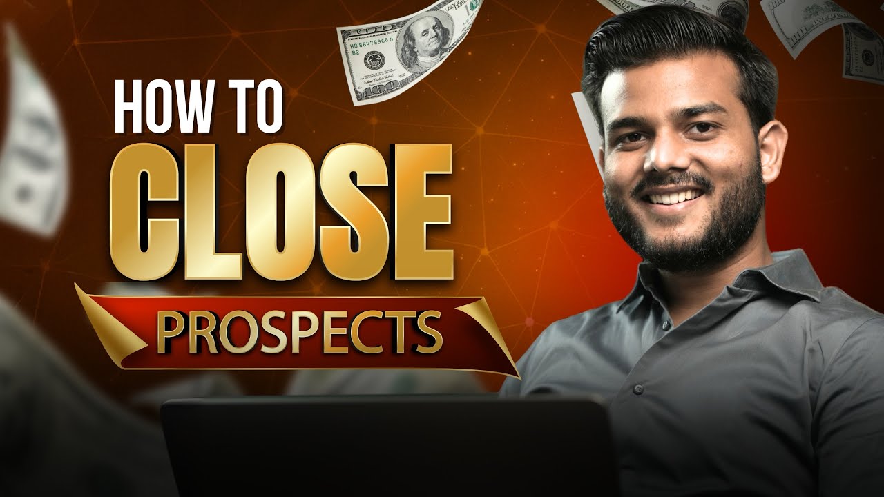 How to Close Prospects | Ishaan Sahu