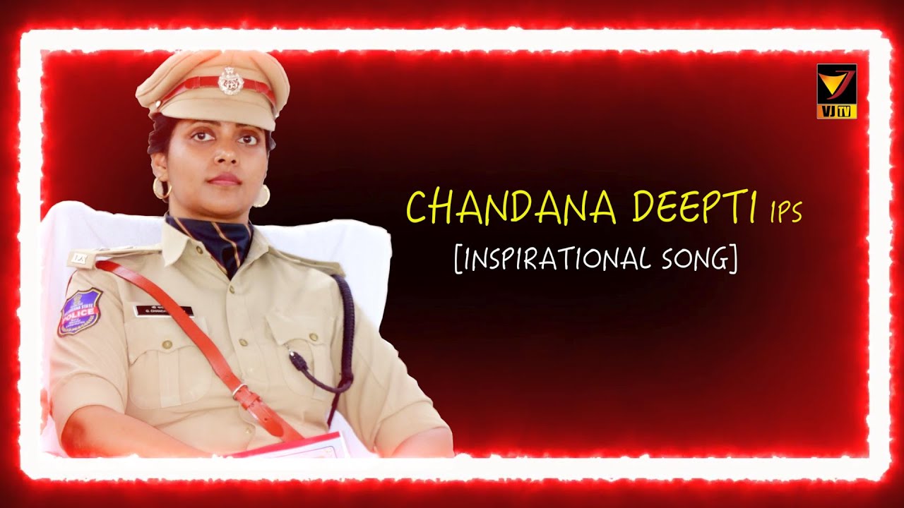 Chandana Deepti IPS [Inspirational Song] || Vj Tv || Vj Advertising Agency