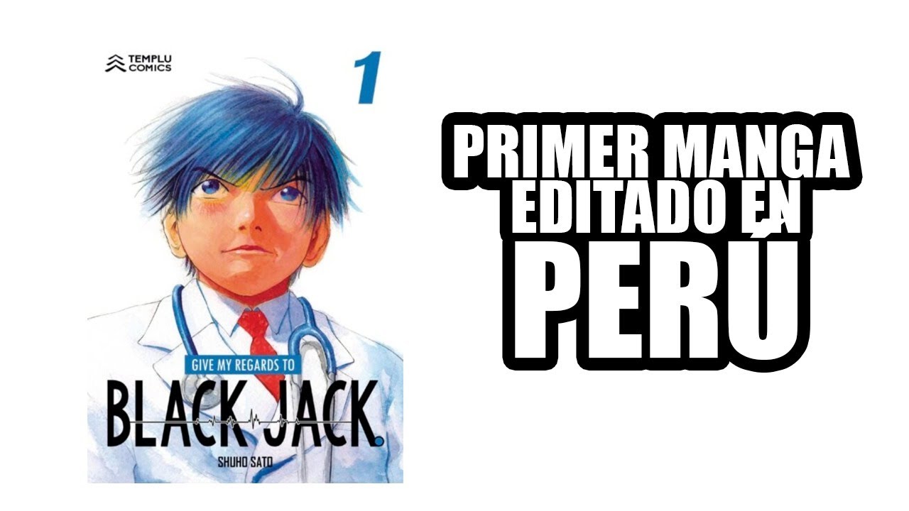 EL PRIMER MANGA EDITADO OFICIALMENTE EN PER&Uacute; - &lrm;TEMPLU COMICS: Give My Regards to Black Jack