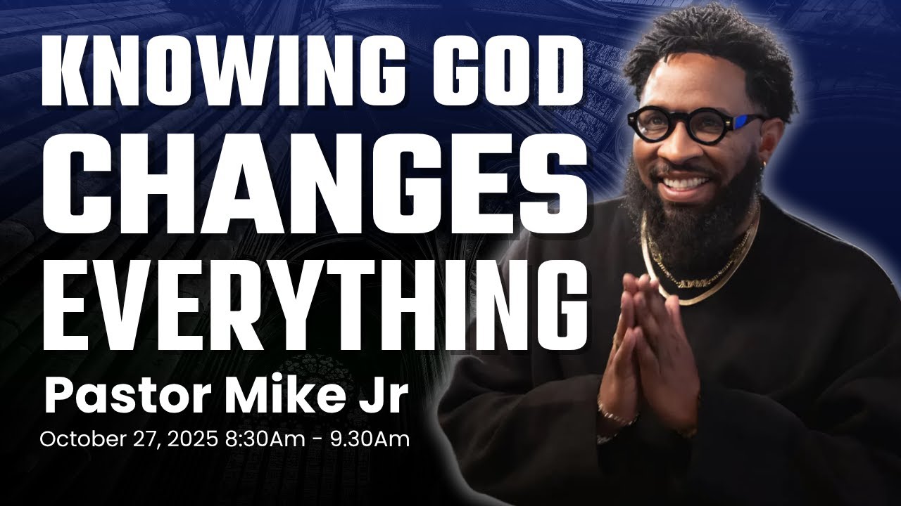There’s a Name for That — Knowing God Changes Everything | Pastor Mike Jr