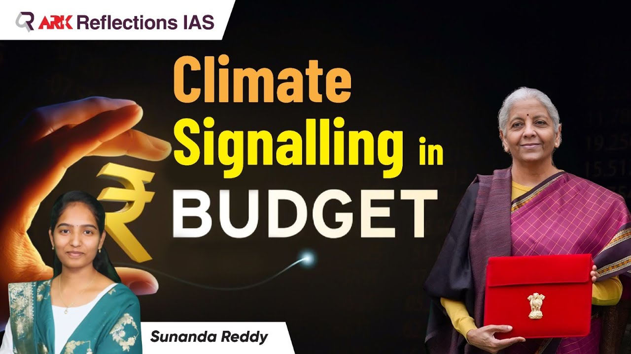 Climate Signaling in the Union Budget Explained | ARK Reflections IAS