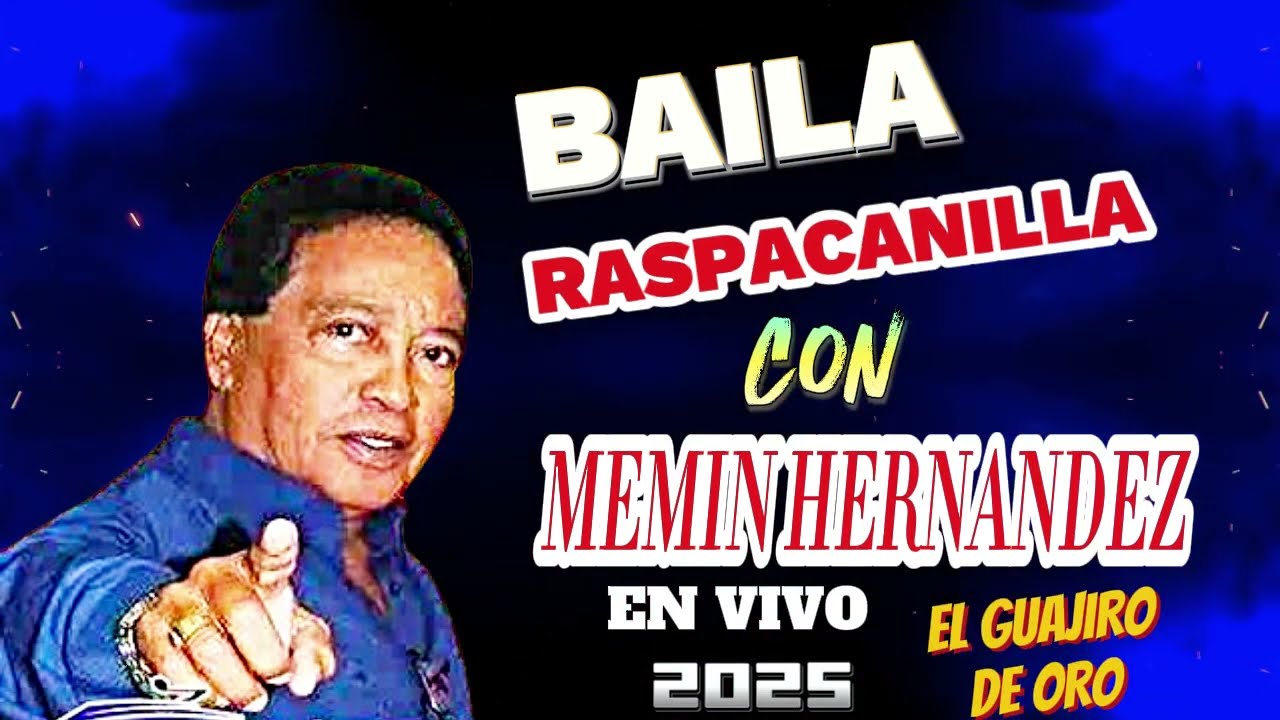 BAILA RASPACANILLA🔥CON Memín Hernández  EL GUAJIRO DE ORO 2025🔥MIX🔥 EN VIVO🔥DJ MANGUEY🔥LA LEYENDA