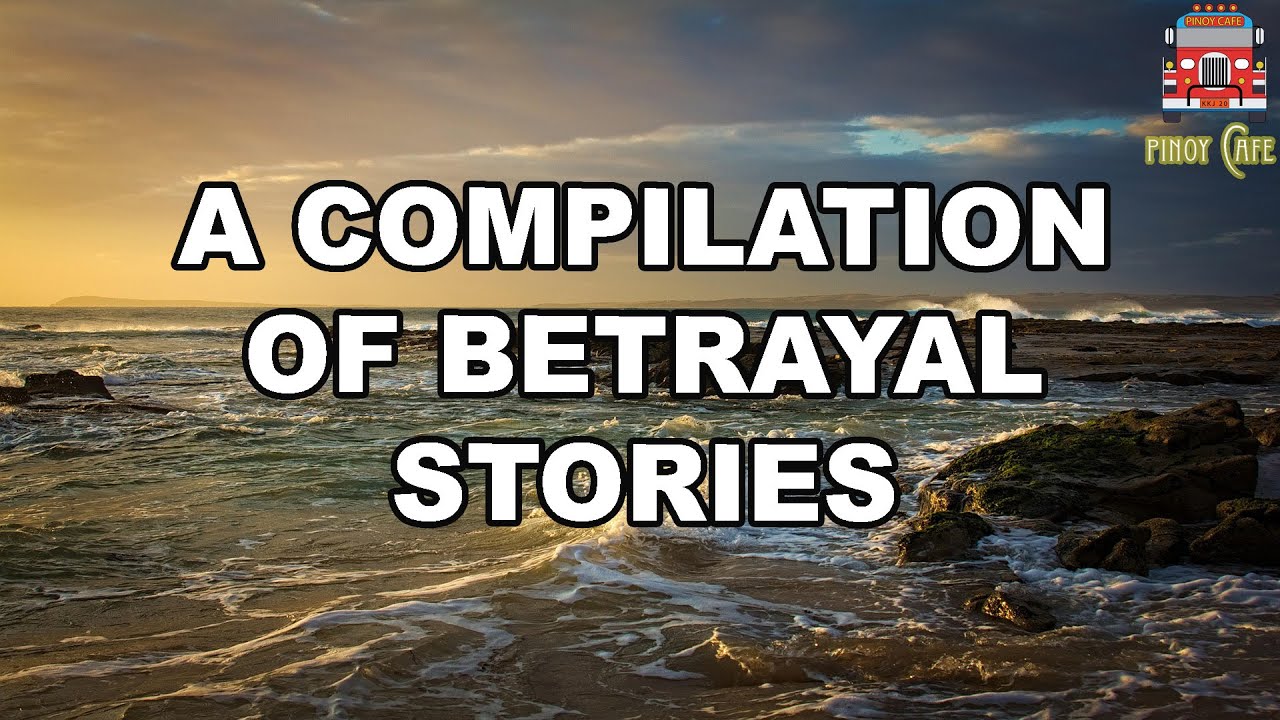 A Compilation of Betrayal Stories