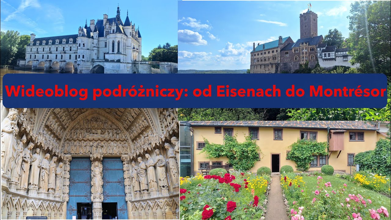 Od Eisenach do Montr&eacute;sor. Wideoblog podr&oacute;żniczy