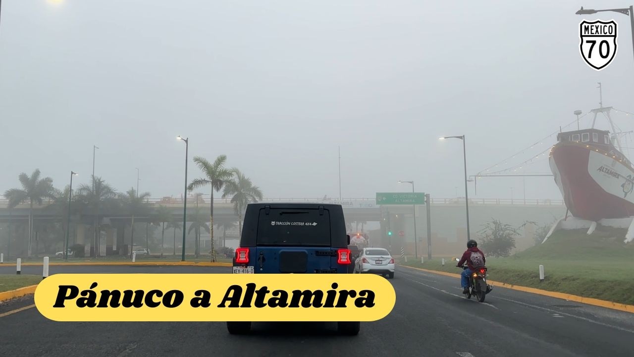 DE PÁNUCO VERACRUZ - ALTAMIRA, TAMAULIPAS