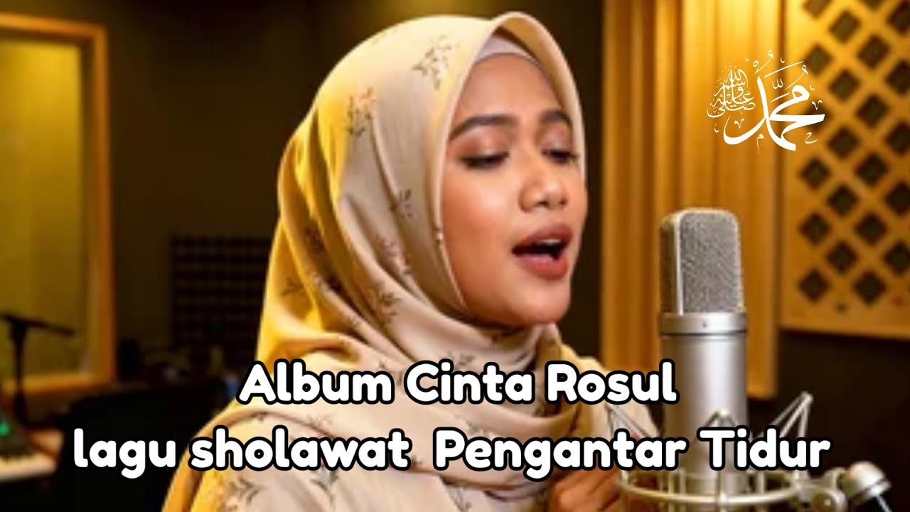 Kumpulan lagu bernuansa SHOLAWAT Cocok untuk penganta tidur 