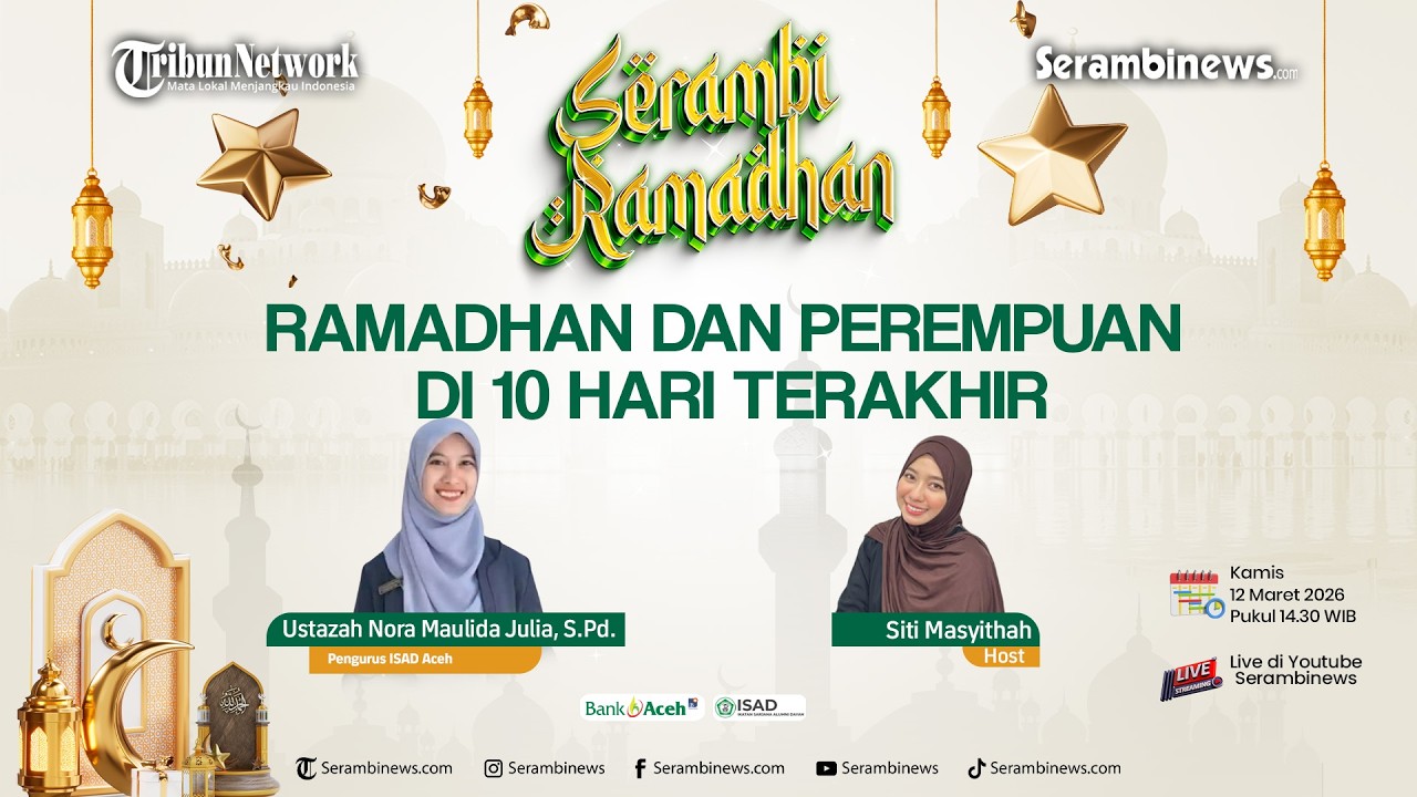 🔴SERAMBI RAMADHAN: Ramadhan dan Perempuan di 10 Hari Terakhir