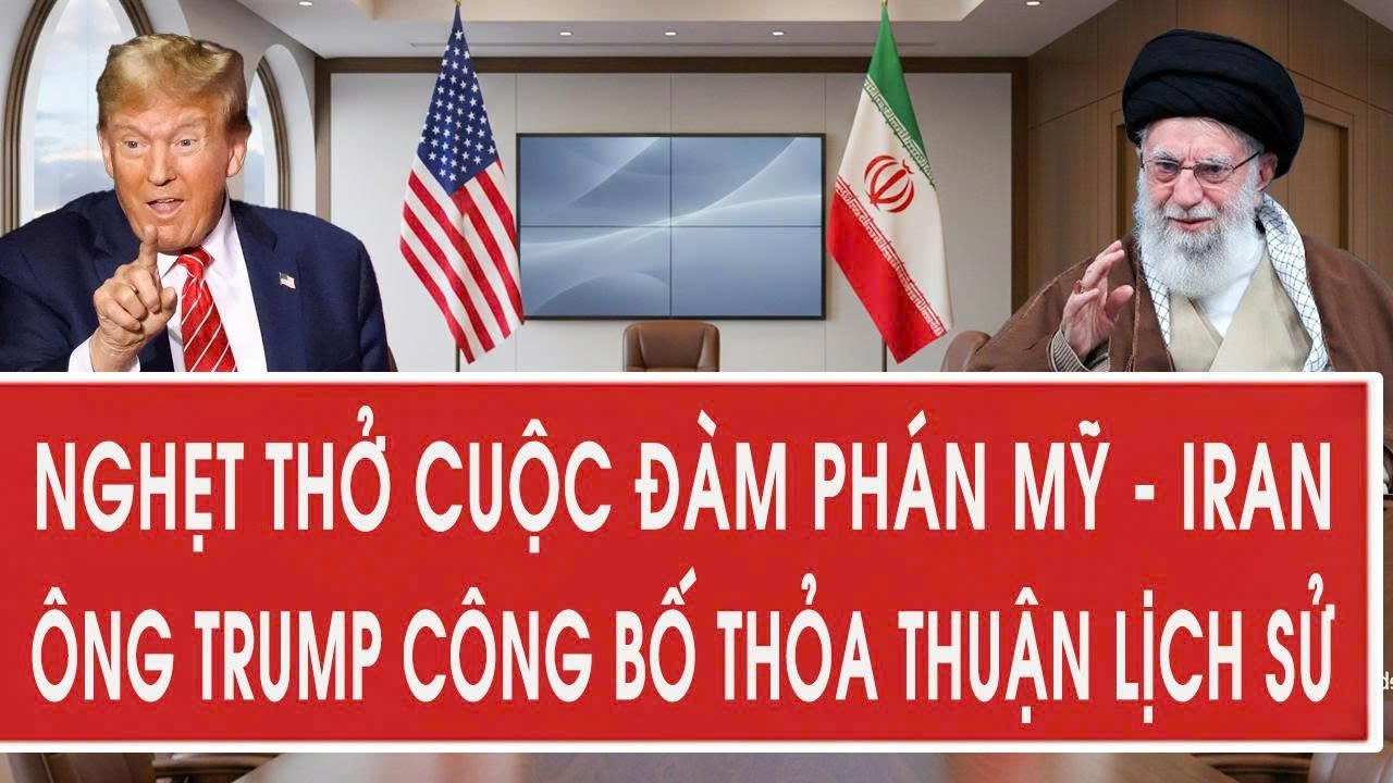 Thời sự quốc tế 3/2: Nghẹt thở cuộc đàm phán Mỹ - Iran; ông Trump công bố thỏa thuận lịch sử