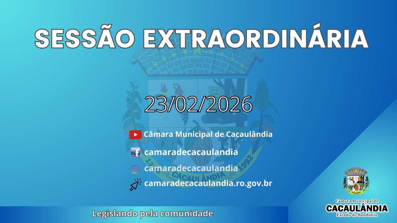 Sessão Extraordinária da Câmara Municipal de Cacaulândia 23/02/2026