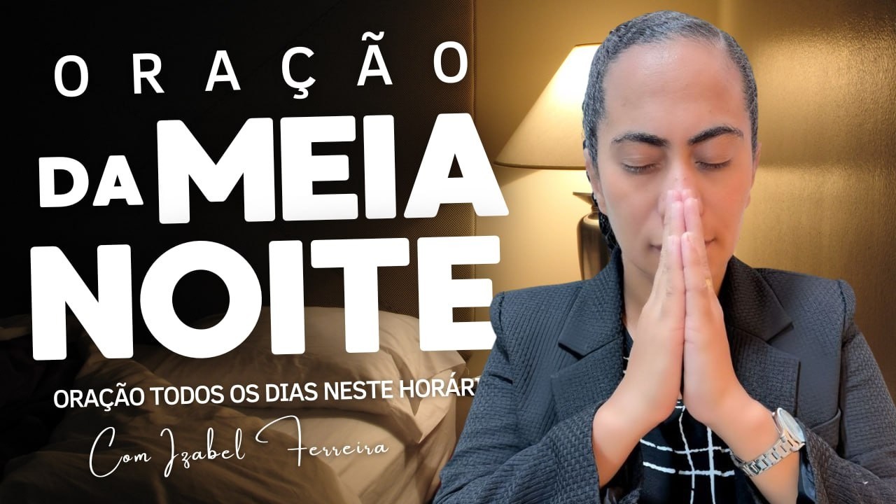 27/02/2026 - ORAÇÃO DA MEIA NOITE COM IZABEL FERREIRA ‪ @IzabelFerreira
