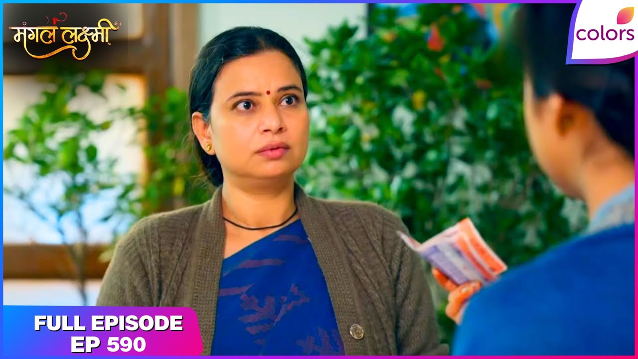 Mangal Lakshmi | Full Episode - 590 | Lakshmi Sees Kartik | Colors TV