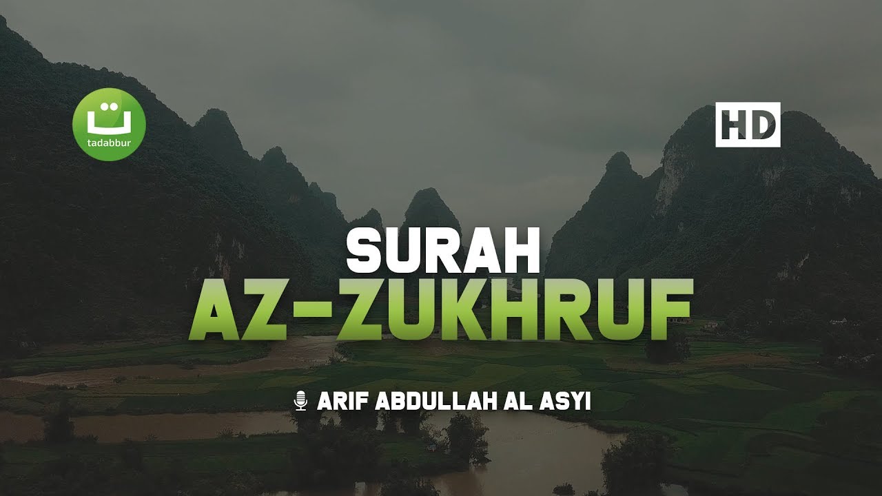Surah Az Zukhruf سورة الزخرف - Arif Abdullah Al-Asyi | Tadabbur Daily