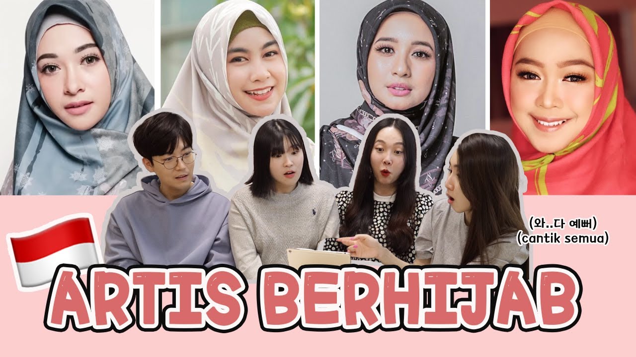 [REAKSI KOREA] ARTIS INDONESIA BERHIJAB /인도네시아의 히잡을 쓴 잍;스트들의 미모 무엇?