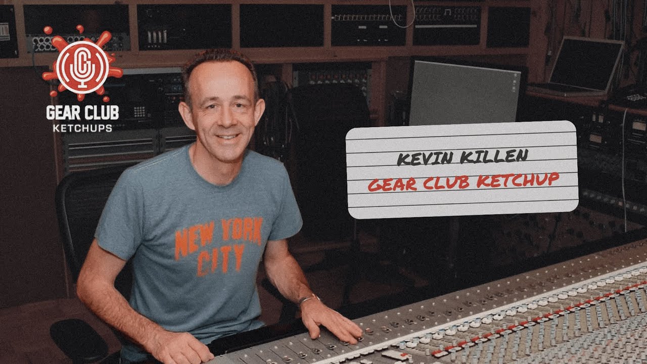 Gear Club Podcast Ketchup with Kevin Killen