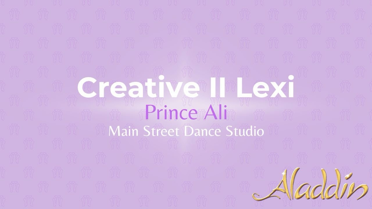 Creative II Lexi: Prince Ali 2/25