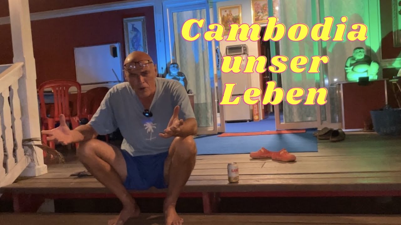 Ausgewandert Kambodscha, unser ehrliches Leben, wie ich denke und handle um wirklich frei zu sein.