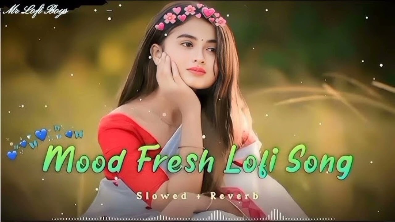 Mood fresh lofi song heart 💞❤️