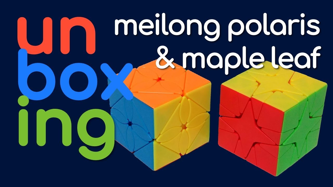 Unboxing Meilong Polaris, Maple Leaf y m&aacute;s Cubos | Rubik