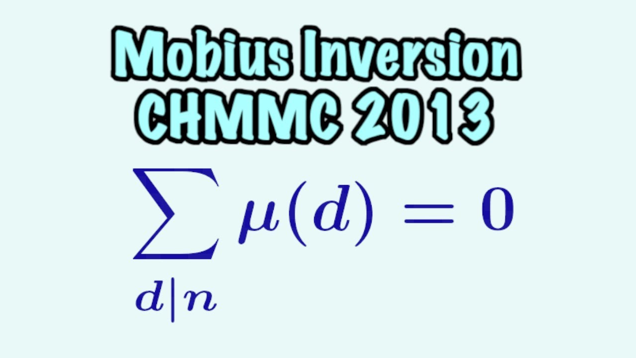Mobius Inversion | CHMMC 2013 with @MuPrimeMath and @ProfOmarMath